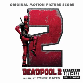 Deadpool 2 (Original Motion Picture Score) by Tyler Bates