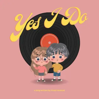 Yes I Do by Vicia Manuela