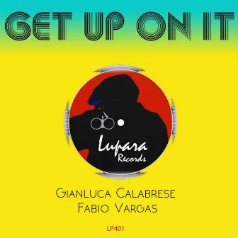 Get Up On It by Gianluca Calabrese