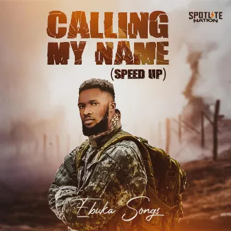 Calling My Name (Speed Up) by Ebuka Songs