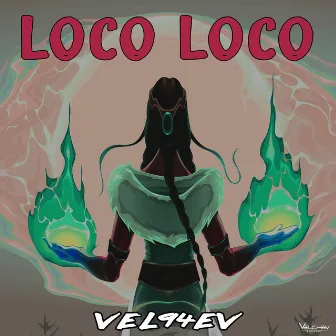 Loco Loco by VEL94EV