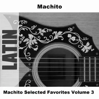 Machito Selected Favorites, Vol. 3 by Machito