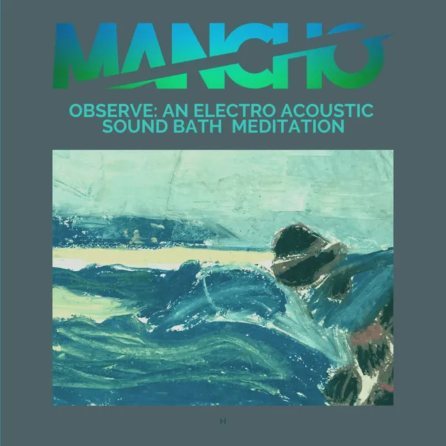 Observe: An Electro Acoustic Sound Bath Meditation