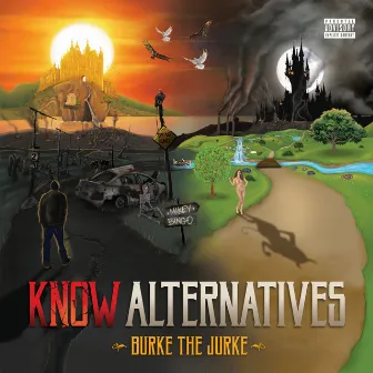 Know Alternatives by Burke the Jurke