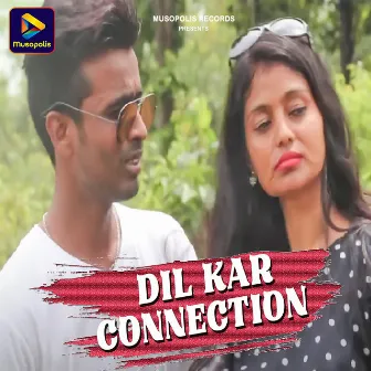 Dil Kar Connection by Kumar Tannu