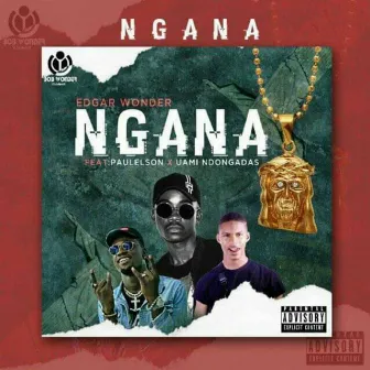 NGANA feat (Paulelson & Uami Ndongadas) by Edgar Wonder