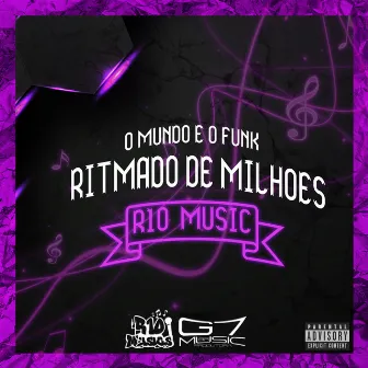 O Mundo e o Funk - Ritmado de Milhões by DJ SLK 011