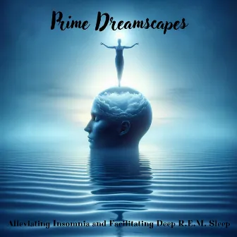 Prime Dreamscapes: Alleviating Insomnia and Facilitating Deep R.E.M. Sleep by Lullaby Time!