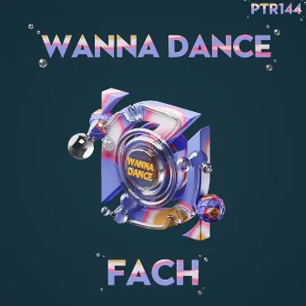 Wanna Dance by Fach