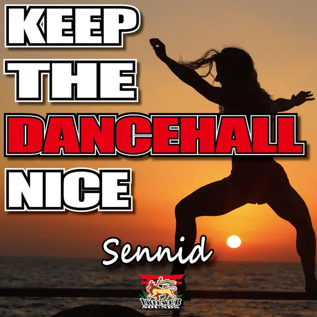 KEEP THE DANCEHALL NICE