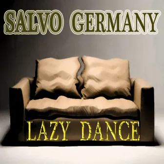 Lazy Dance by Salvo Germany