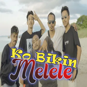 Ko Bikin Melele by Narlon OnTheBeat