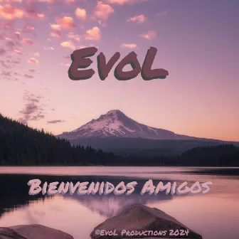 Bienvenidos Amigos by EvoL