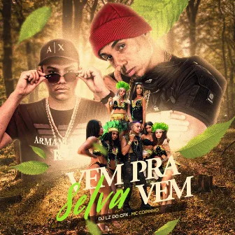 Vem pra Selva Vem by DJ LZ do Cpx