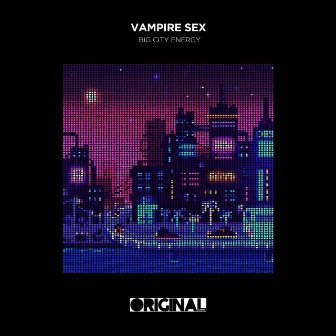 Big City Energy by Vampire Sex