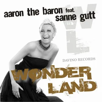 Wonderland by Aaron The Baron Feat. Sanne Gutt