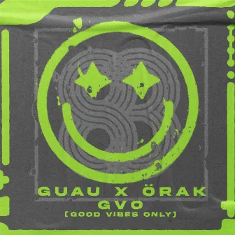 GVO (Good Vibes Only) by ÖRAK