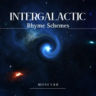 Intergalactic Rhyme Schemes by MONEY$H