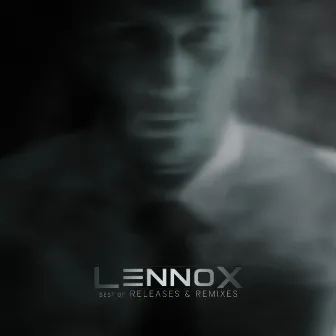 Best Of Lennox (Releases & Remixes) by Lennox