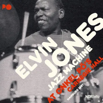 At Onkel Pö´s Carnegie Hall Hamburg 1981 (Live) by Elvin Jones Jazz Machine