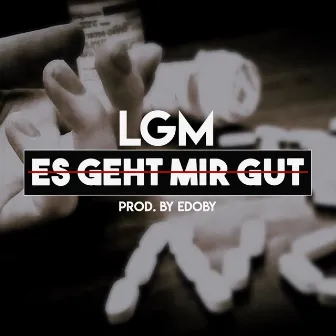 Es Geht Mir Gut by LGM