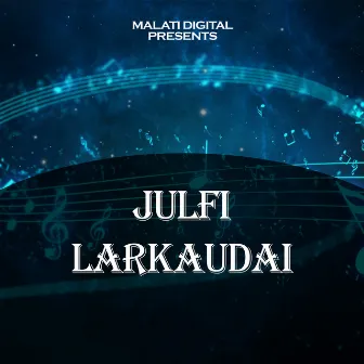 Julfi Larkaudai by Indira Gaire