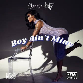 Boy Ain't Mine by Chinese Kitty