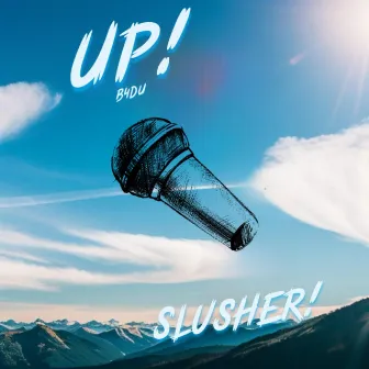 Up! (B4DU) by Slusher!