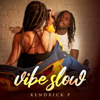 Vibe Slow by Kendrick P.