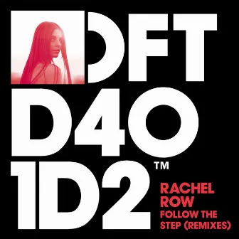 Follow The Step (Remixes) by Rachel Row