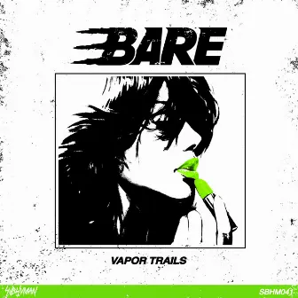 Vapor Trails by Bare