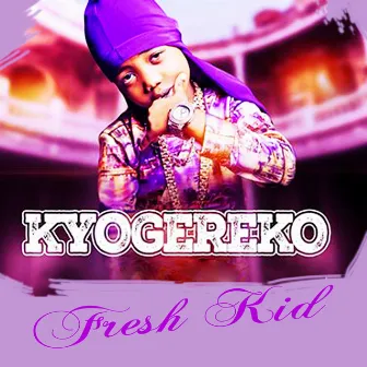 Kyogereko by Fresh Kid