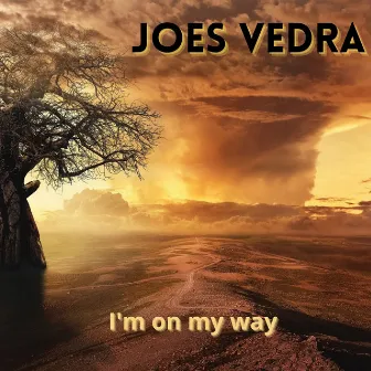 I'm on My Way by Joes Vedra