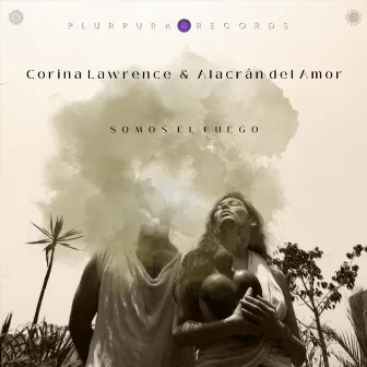 Somos el Fuego by Corina Lawrence