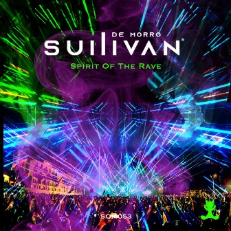 Spirit Of The Rave by Sullivan De Morro