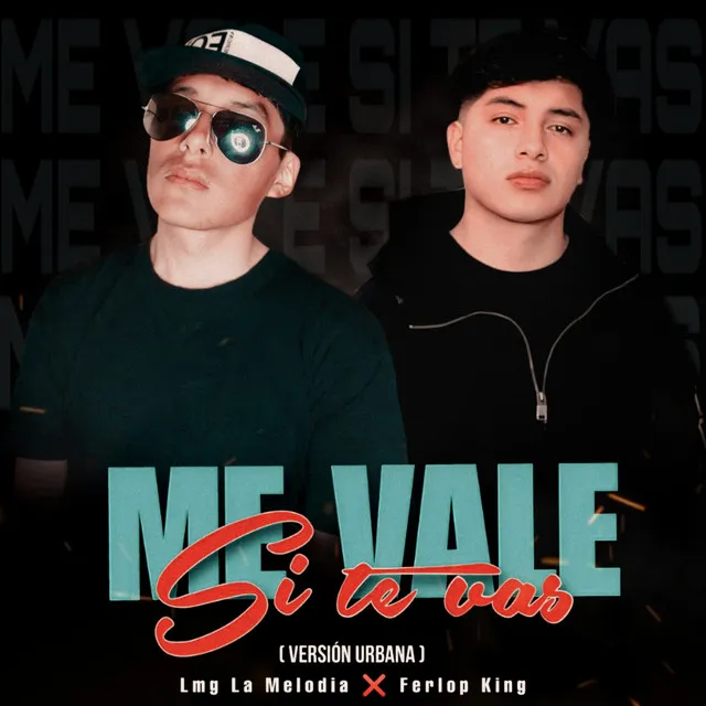 Me Vale Si Te Vas - Versión Urbana