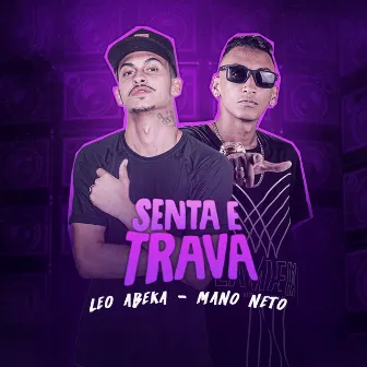 Senta e Trava by Mano Neto