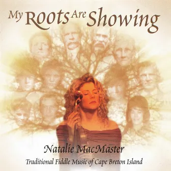 My Roots Are Showing by Natalie MacMaster