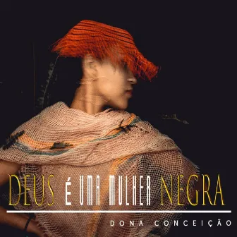 Deus É uma Mulher Negra by Dona Conceição