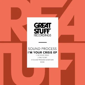 I'm Your Crisis EP by Sound Process