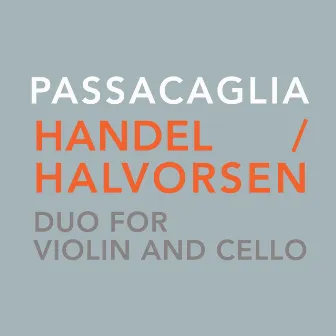 Passacaglia for Violin and Cello (After G.F. Handel's Suite No. 7 in G Minor) by Tonio Henkel