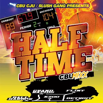 Half Time by CBU Mixx