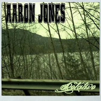 Relative - Single by Aaron Jones