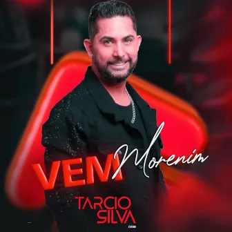 Vem Morenim by Tarcio Silva Cantor