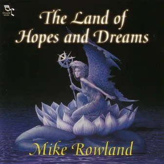 The Land Of Hopes And Dreams by Mike Rowland