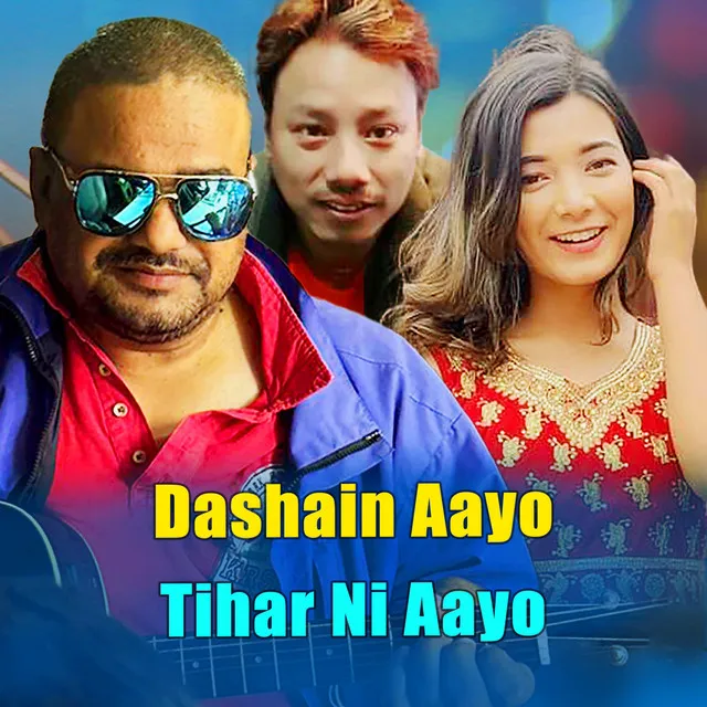 Dashain Aayo Tihar Ni Aayo