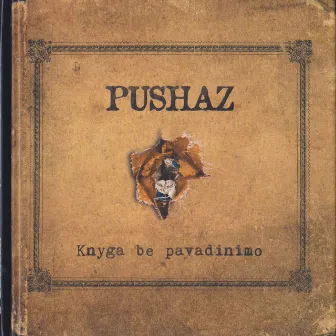 Knyga Be Pavadinimo by Pushaz