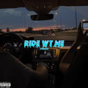 RIDE WT ME by Jthekidd