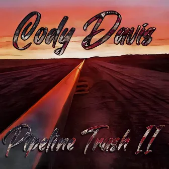 Pipeline Trash II by Cody Davis