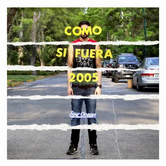 Como Si Fuera 2005 by Say Ocean